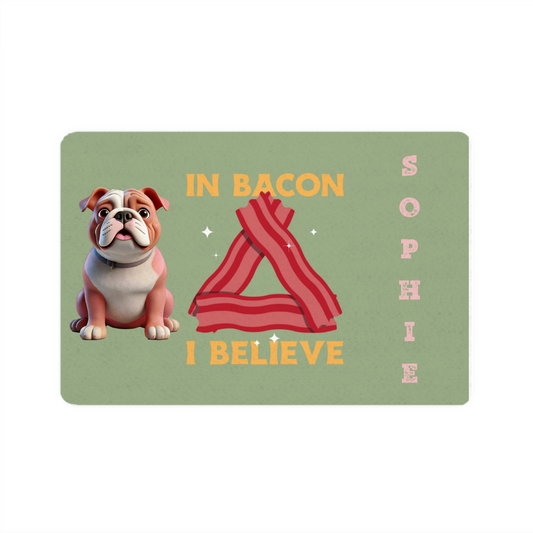 Personalized Dog Feeding Mat – “In Bacon I Believe”